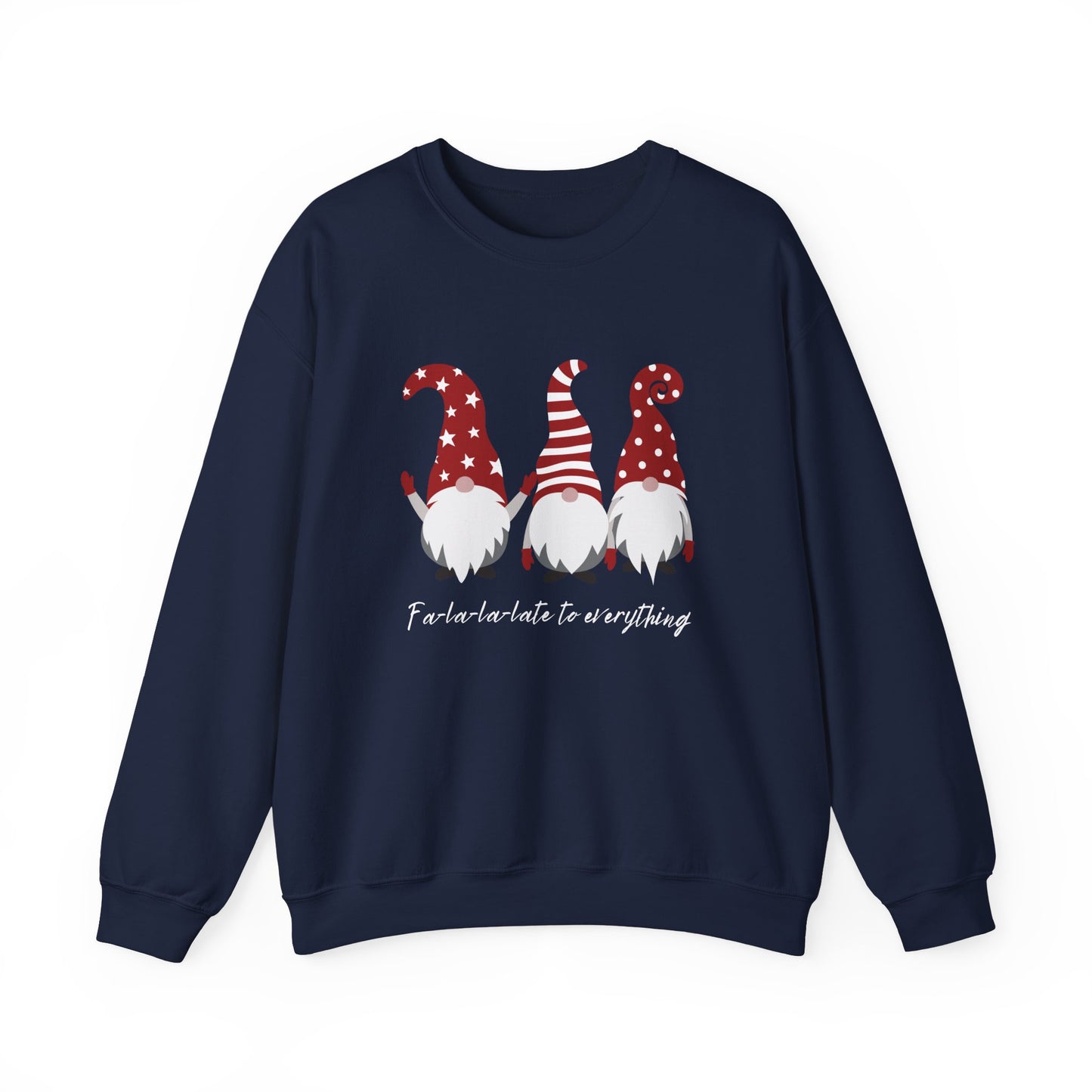 Fa La-La-Late To Everything: Unisex Heavy Blend™ Crewneck Sweatshirt