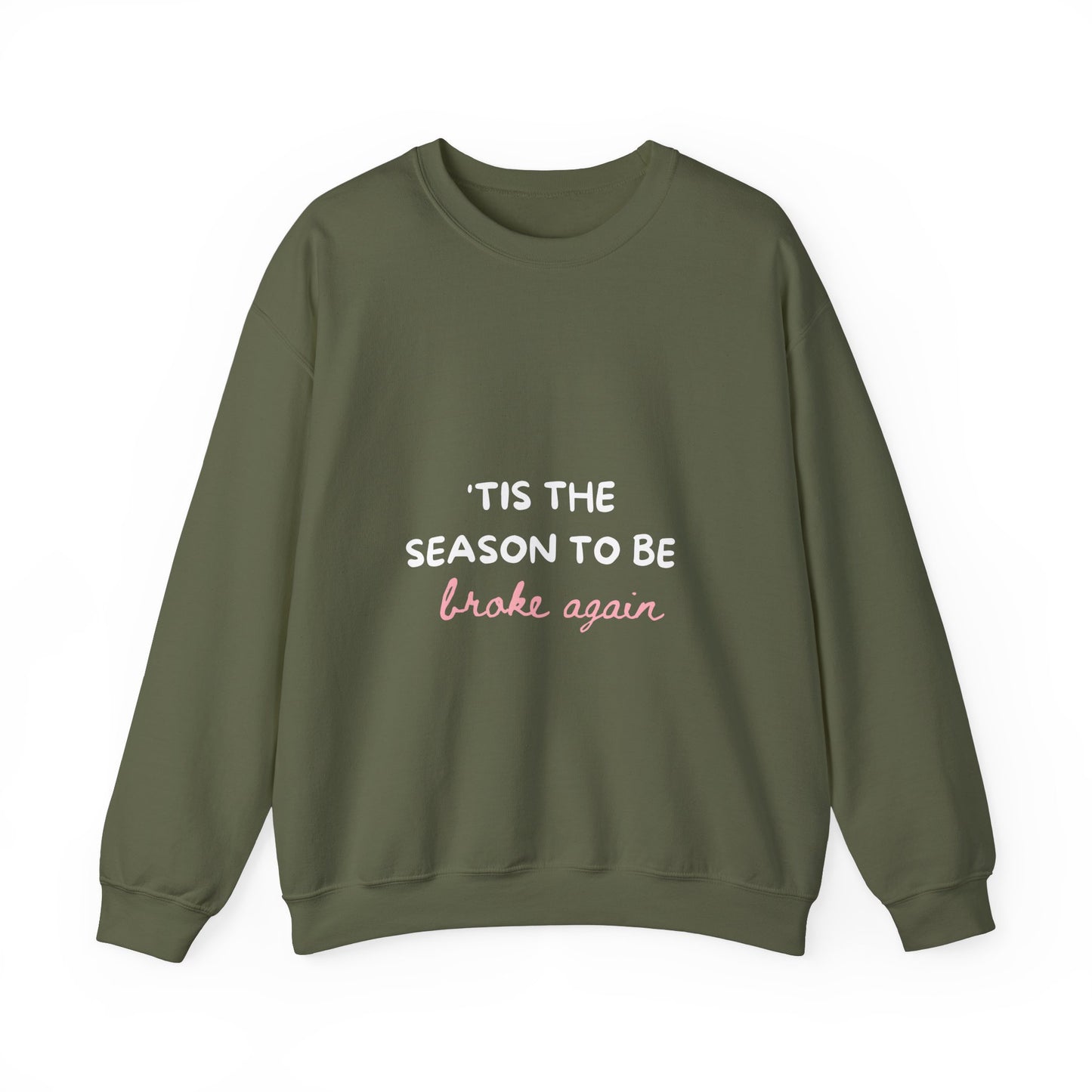 'Tis The Season To Be Broke Again: Unisex Heavy Blend™ Crewneck Sweatshirt