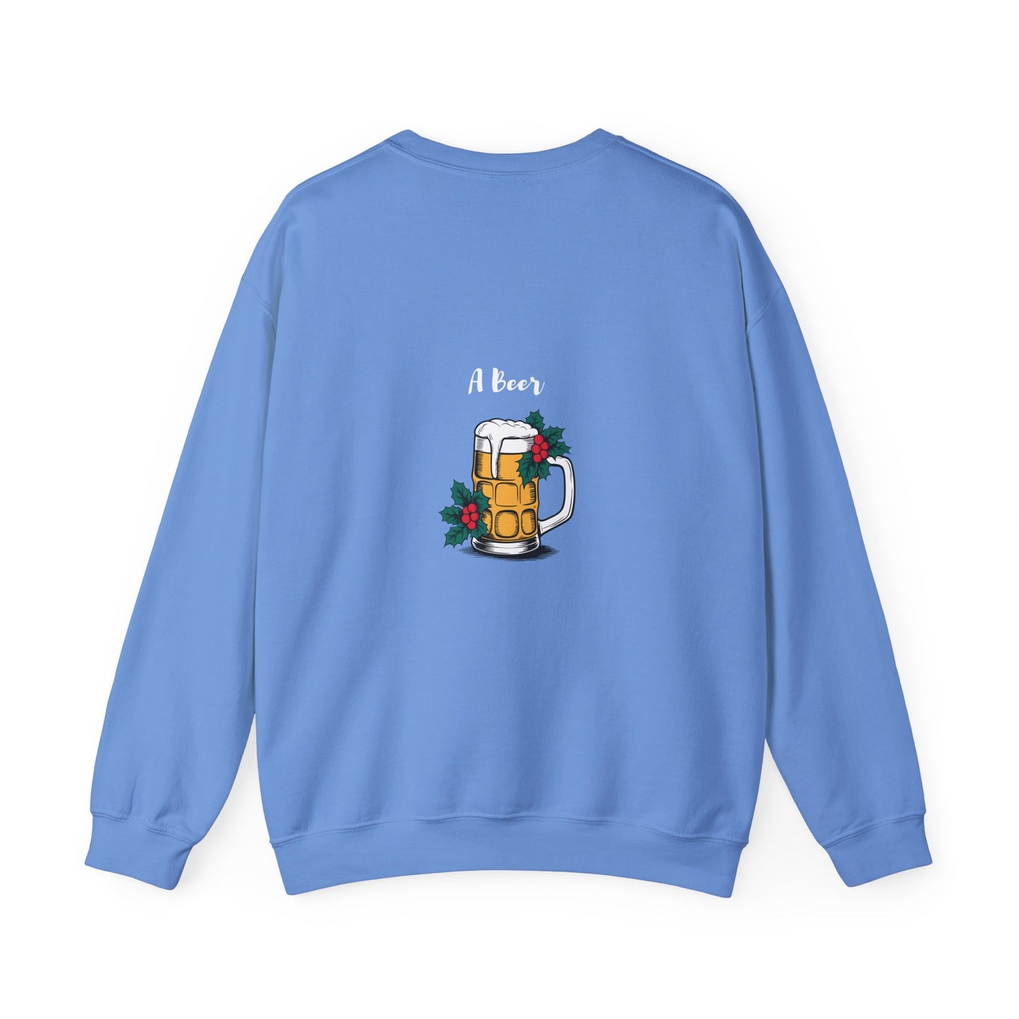 All I want for Christmas is... A Beer: Unisex Heavy Blend™ Crewneck Sweatshirt