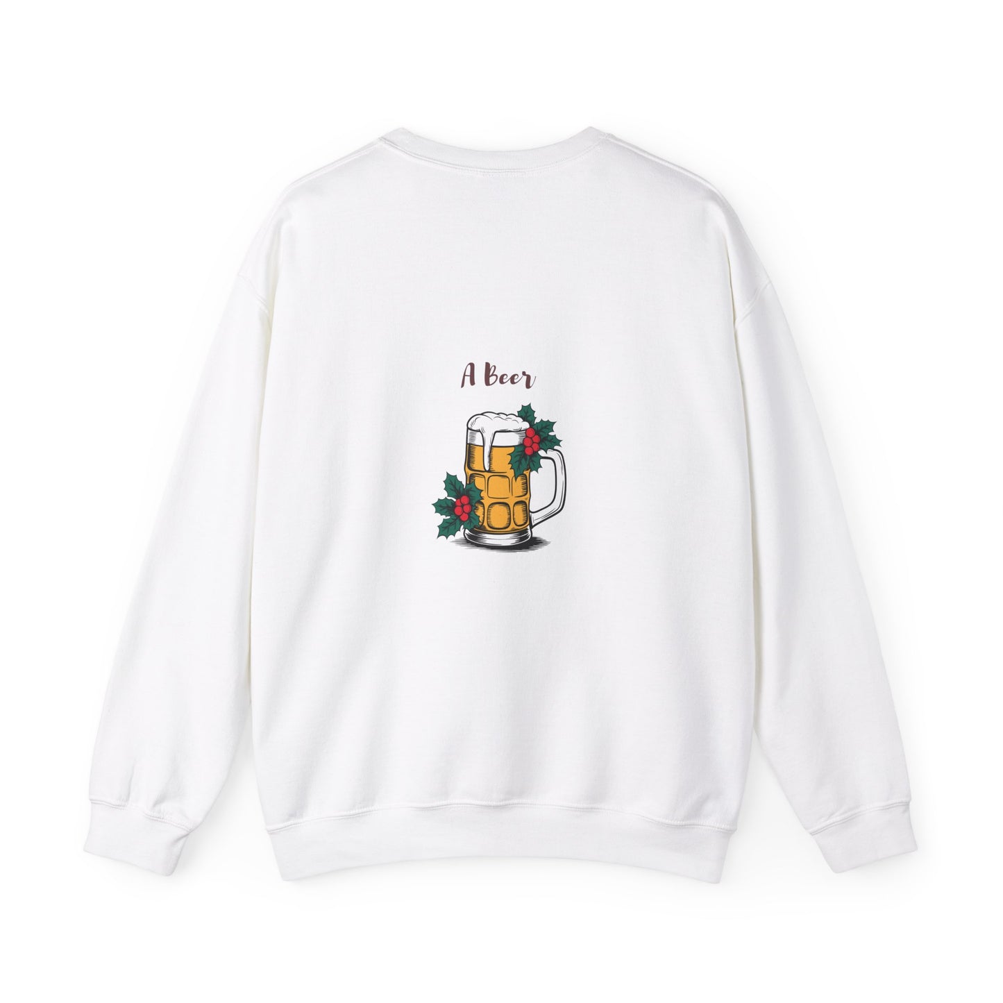 All I want for Christmas is... A Beer: Unisex Heavy Blend™ Crewneck Sweatshirt